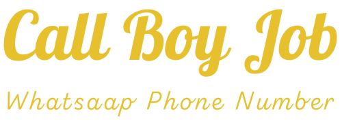 Call Boy Job Phone Number | WhatsApp Number